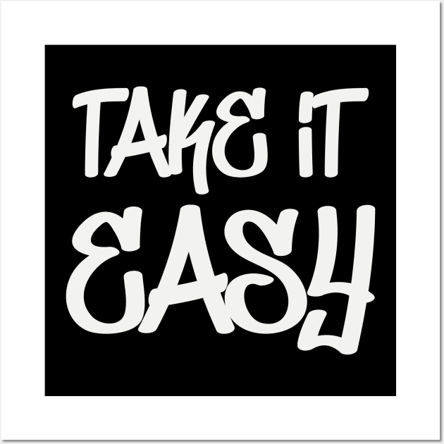 Take It Easy Wall Art by colorsplash